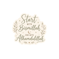 PRE-ORDER | Start with Bismillah, End with Alhamdulillah